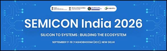 सिलिकॉन की दुनिया में भारत की ऊंची छलांग: SEMICON India 2026 से वैश्विक चिप पावरहाउस बनने की ओर अग्रसर